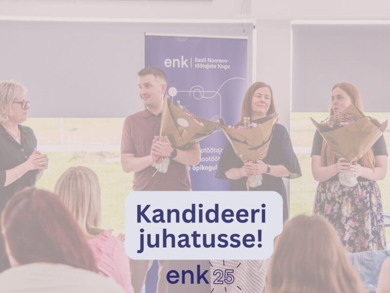 Kandideeri Eesti Noorsootöötajate Kogu juhatusse 2024