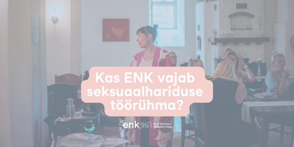 Kas ENK vajab seksuaalhariduse töörühma?