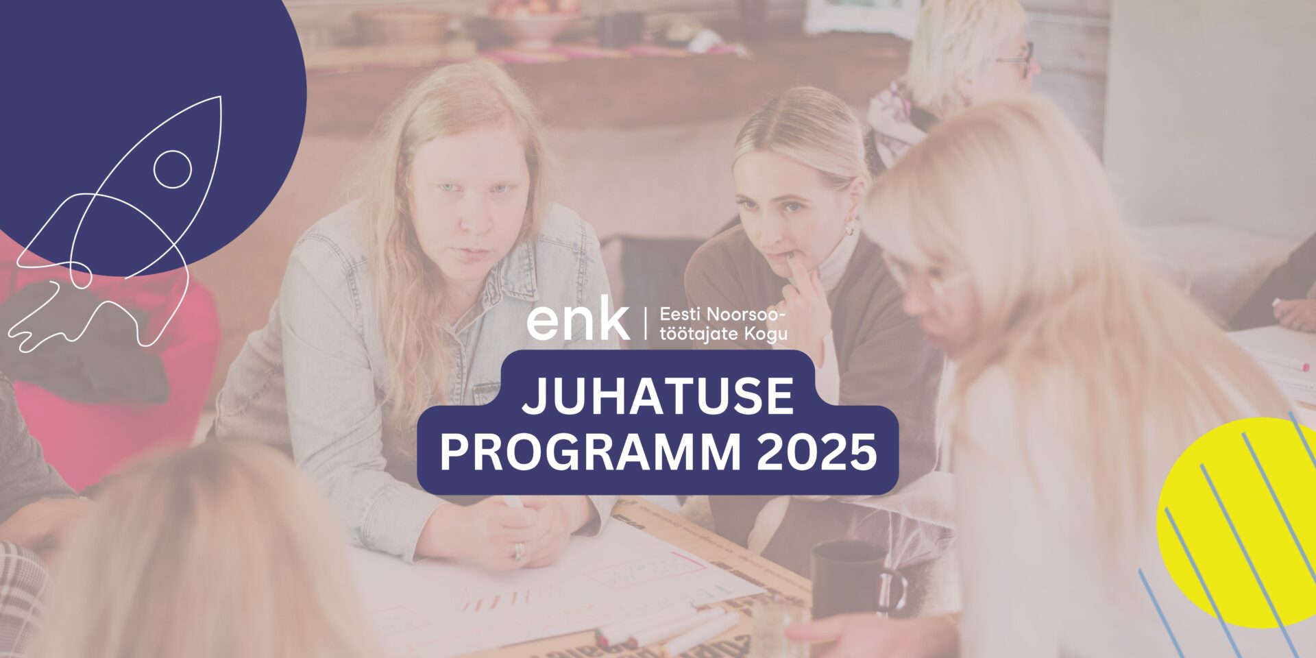 Juhatuse programm 2025 - Eesti Noorsootöötajate Kogu