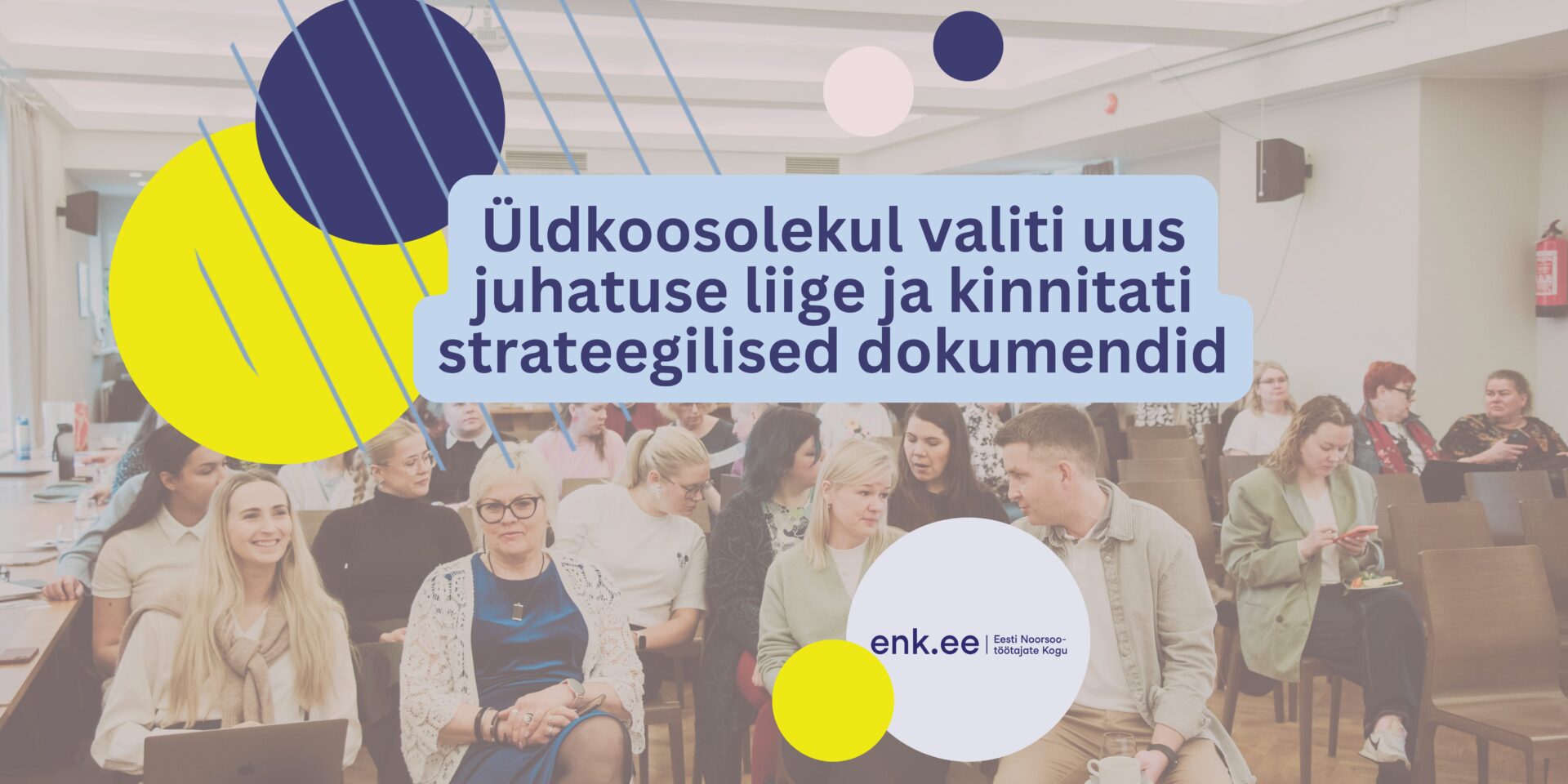 Üldkoosolekul valiti uus juhatuse liige ja kinnitati strateegilised dokumendid