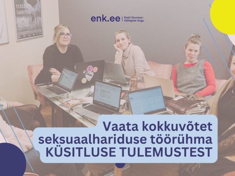Vaata kokkuvõtet ENKi seksuaalhariduse töörühma küsitluse tulemustest