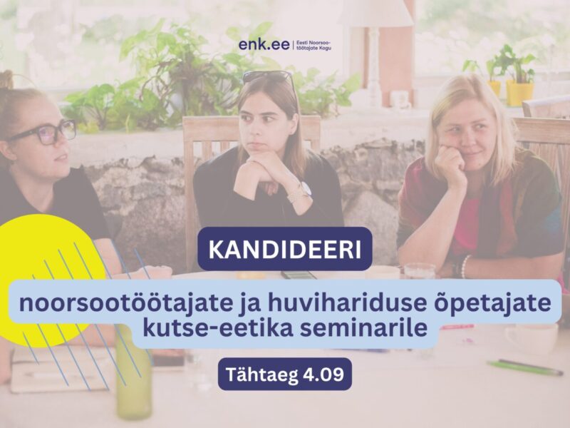 andideeri noorsootöötajate ja huvihariduse õpetajate kutse-eetika seminarile