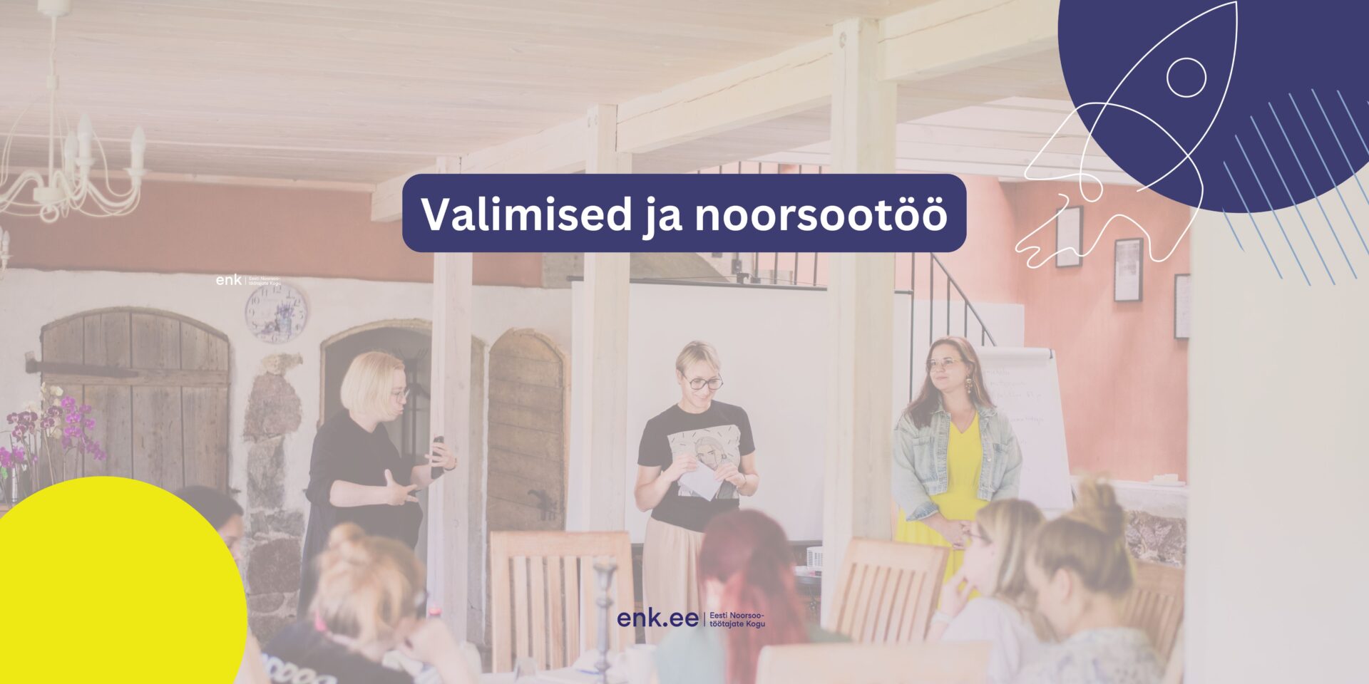 Valimised ja noorsootöö - Eesti Noorsootöötajate Kogu